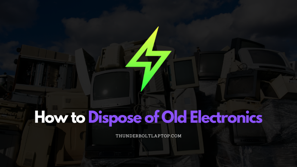 How to Dispose of Old Electronics