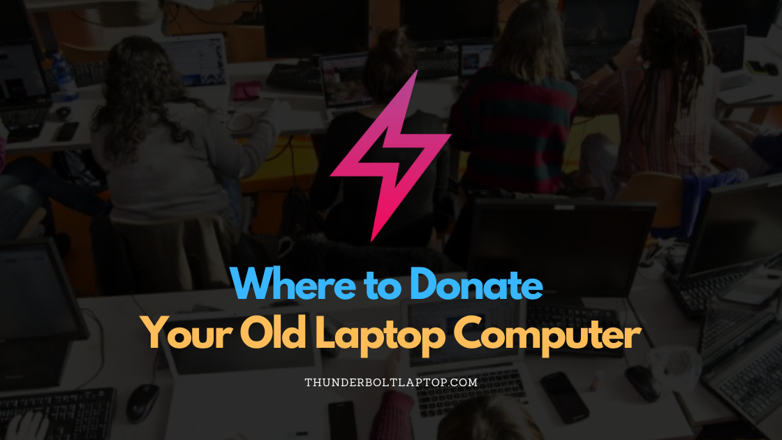 What to do with old laptops? Donate them!