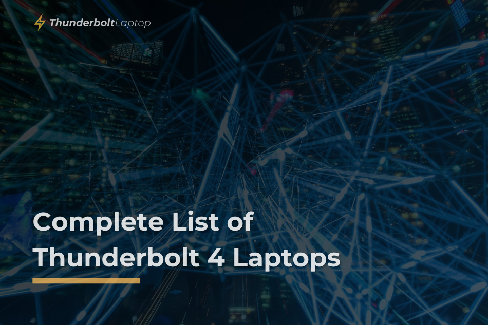 Complete List of Thunderbolt 4 Laptops